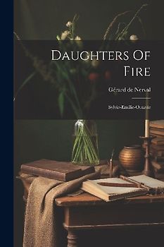 Daughters Of Fire: Sylvie-emilie-octavie