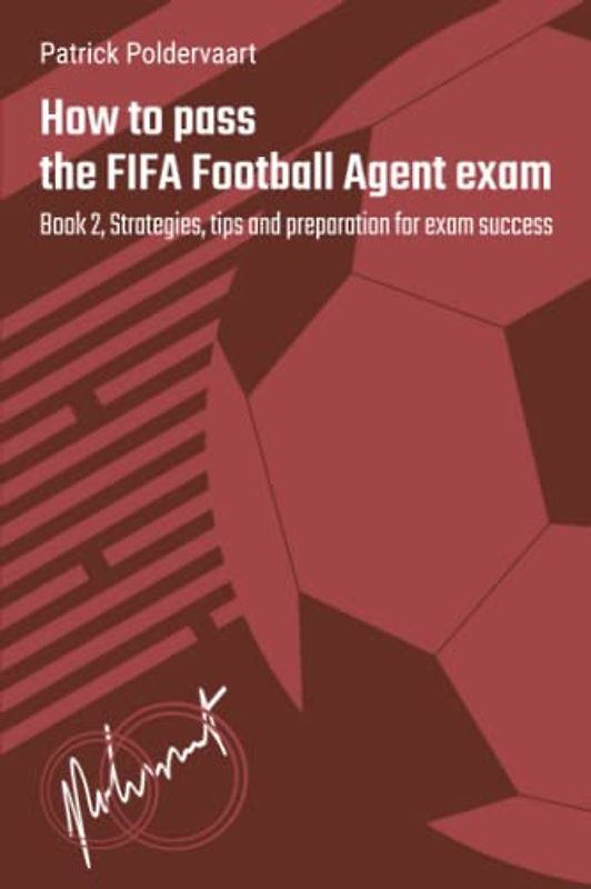 How to pass the FIFA Football Agent exam: Book 2, Strategies, tips and preparation for exam success