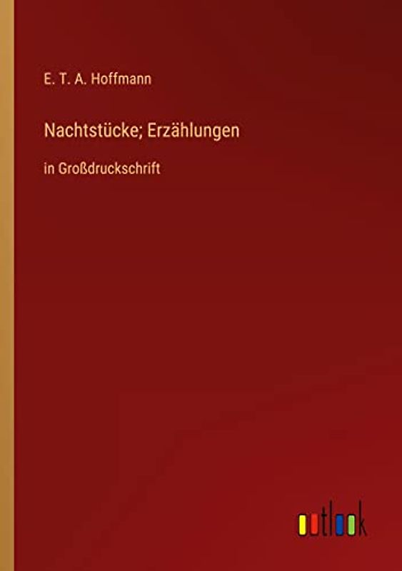 Nachtstücke; Erzählungen: in Großdruckschrift