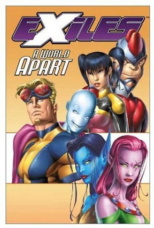 Exiles - Volume 2: A World Apart: World Apart v. 2 (Exiles (Marvel Entertainment Group)) - Judd Winick