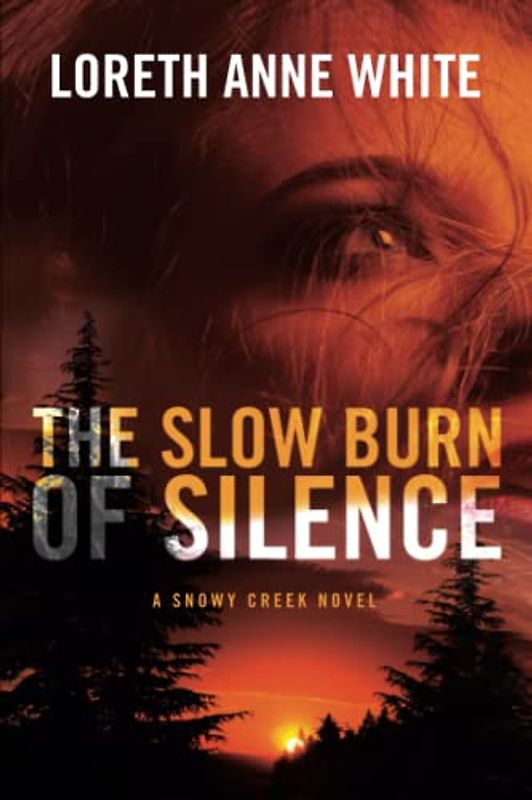 The Slow Burn of Silence (A Snowy Creek Novel)