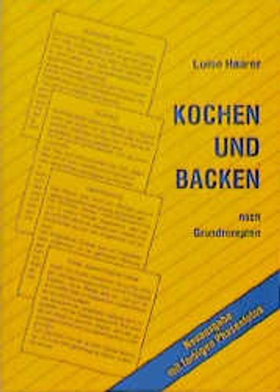 Kochen und Backen nach Grundrezepten. Neuausgabe mit farbigen Phasenfotos