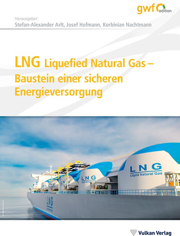 LNG Liquefied Natural Gas – Baustein einer sicheren Energieversorgung