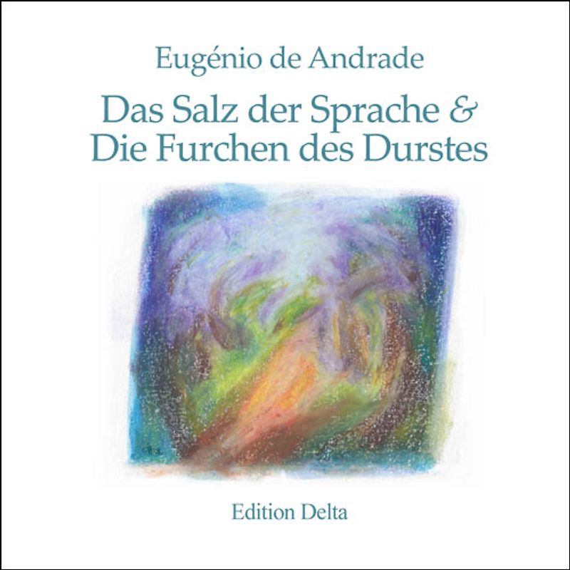 Das Salz der Sprache & Die Furchen des Durstes /O Sal da Língua & Os Sulcos da Sede