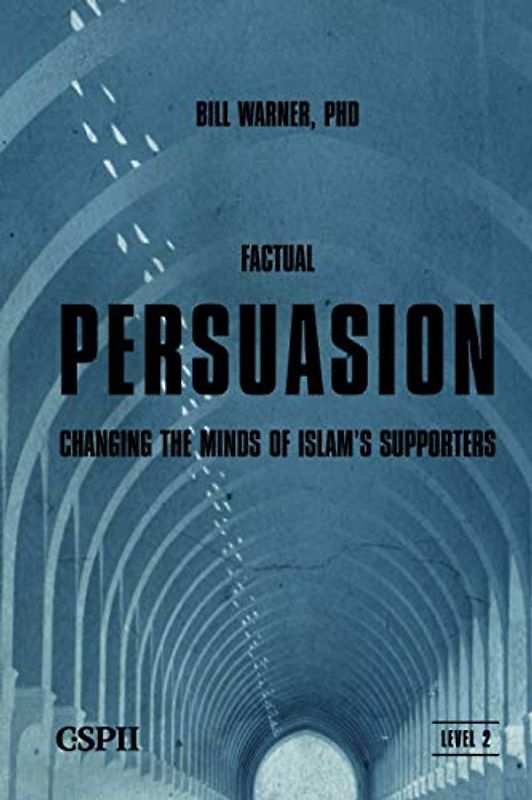 Factual Persuasion: Changing the Minds of Islam’s Supporters