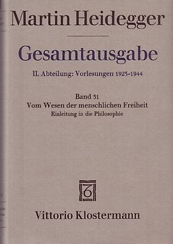 Vom Wesen der menschlichen Freiheit. Einleitung in die Philosophie (Sommersemester 1930)