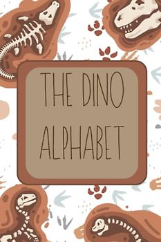 The Alphabet Dinosaur, Dinosaur A-Z, Prehistoric Books, Children’s Books, Kids Storybook, Dino Book