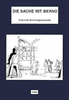 Die Sache mit Bernd. Fast eine Kriminalgeschichte. Leseheft, Stufe mittel