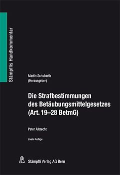 Die Strafbestimmungen des Betäubungsmittelgesetzes (Art. 19-28 BetmG)
