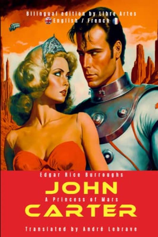 John Carter: A Princess of Mars / Une princesse de Mars (Translated): A English to French Bilingual Book. Parallel Text Books (French Bilingual Books) / Un livre bilingue anglais-français.