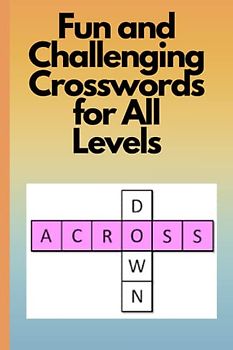 Fun and Challenging Crosswords for All Levels