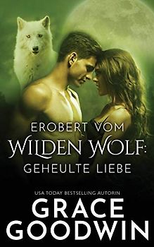 Erobert vom Wilden Wolf (Geheulte Liebe, Band 1)