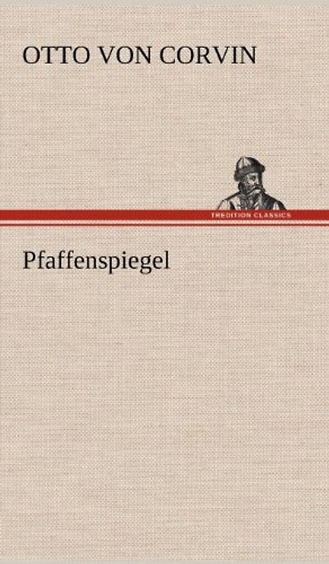 Pfaffenspiegel - Corvin, Otto von