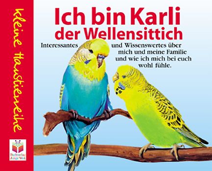 Ich bin Karli, der Wellensittich