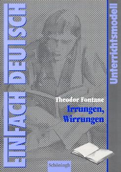 EinFach Deutsch Unterrichtsmodelle / Unterrichtsmodelle - Klassen 11-13 / Theodor Fontane: Irrungen, Wirrungen