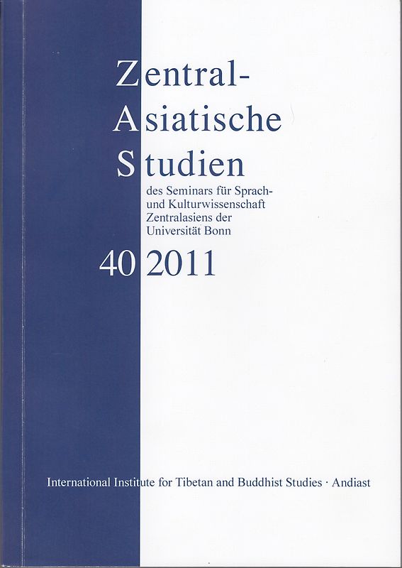 Zentralasiatische Studien - ZAS - des Seminars für Sprach- und Kulturwissenschaft Zentralasiens der Universität Bonn, Band 40 (2011)