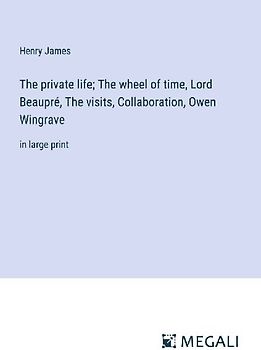 The private life; The wheel of time, Lord Beaupré, The visits, Collaboration, Owen Wingrave