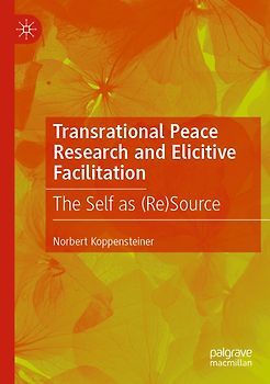 Transrational Peace Research and Elicitive Facilitation