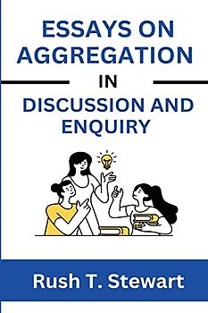 Essay on Aggregation in Discussion and Inquiry