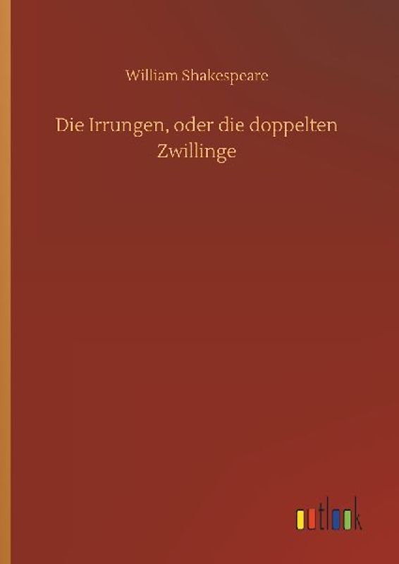 Die Irrungen, oder die doppelten Zwillinge