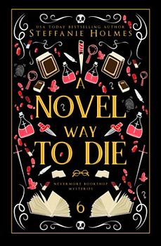 A Novel Way to Die: Luxe paperback edition (Nevermore Bookshop Mysteries - Luxe paperback editions, Band 6)