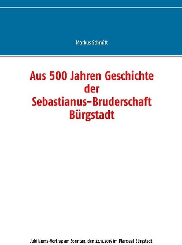 Aus 500 Jahren Geschichte der Sebastianus-Bruderschaft Bürgstadt