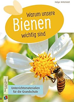 Warum unsere Bienen wichtig sind: Unterrichtsmaterialien für die Grundschule