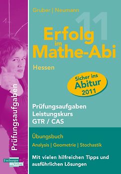 Erfolg im Mathe-Abi 2011 Hessen Prüfungsaufgaben GTR / CAS