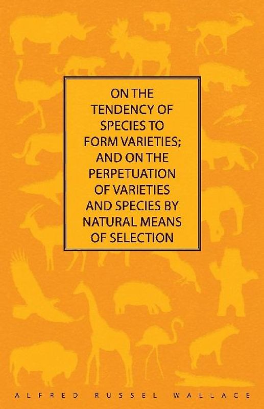 On the Tendency of Species to form Varieties; and on the Perpetuation of Varieties and Species by Natural Means of Selection