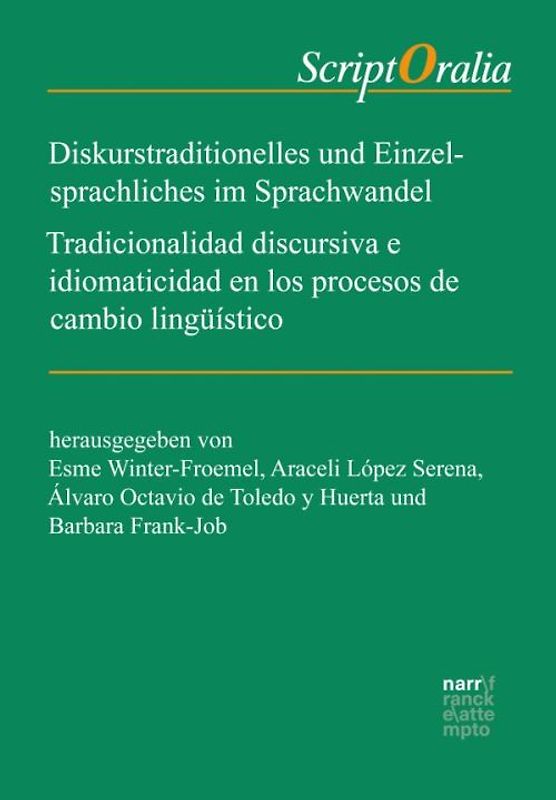Diskurstraditionelles und Einzelsprachliches im Sprachwandel / Tradicionalidad discursiva e idiomaticidad en los procesos de cambio lingüístico