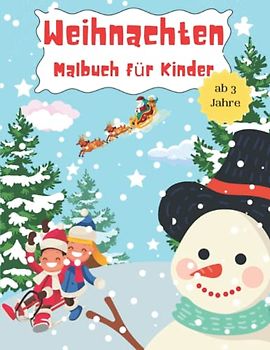 Weihnachten Malbuch für Kinder: Weihnachtliches Ausmalbuch für Mädchen und Jungen im Alter ab 3 Jahren