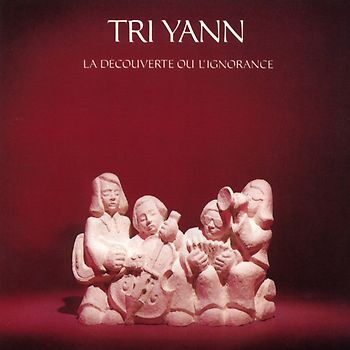 Tri Yann - La Decouverte Ou l'Ignorance