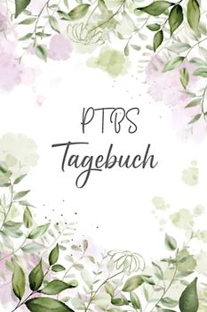 PTBS Tagebuch: Ein Tagebuch als Arbeitsbuch zum Ausfüllen und Ankreuzen, zur Selbsthilfe und Unterstützung einer Trauma Therapie mit Flashbacks oder Dissoziationen für PTBS Betroffene.