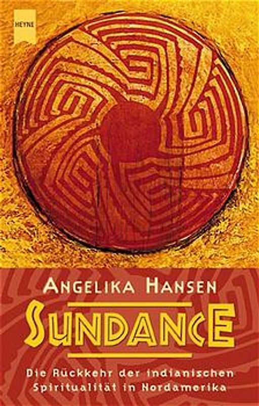 Sundance. Die Rückkehr der indianischen Spiritualität in Nordamerika