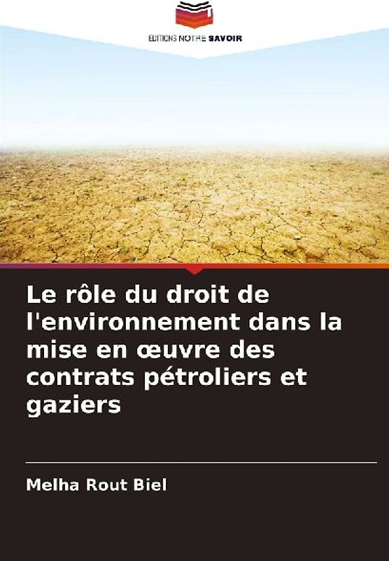 Le rôle du droit de l'environnement dans la mise en ¿uvre des contrats pétroliers et gaziers