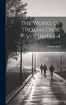 The Works of Thomas Dick, Volumes 1-4