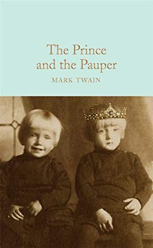The Prince and the Pauper: Mark Twain (Macmillan Collector's Library, Band 235)