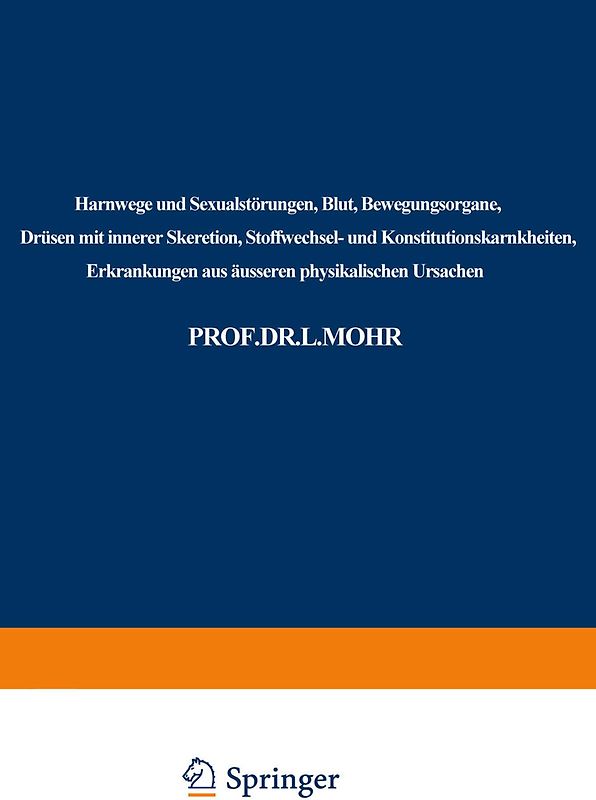 Harnwege und Sexualstörungen, Blut, Bewegungsorgane, Drüsen mit innerer Skeretion, Stoffwechsel- und Konstitutionskarnkheiten, Erkrankungen aus äusseren physikalischen Ursachen