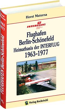 Flughafen Berlin-Schönefeld – Heimatbasis der INTERFLUG 1963–1977