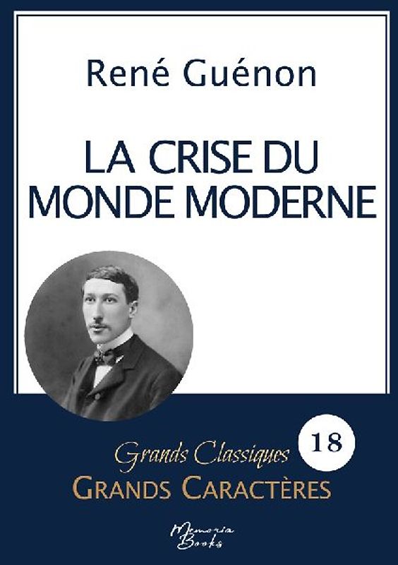 La crise du monde moderne de René Guénon en grands caractères
