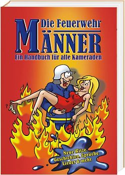 Die Feuerwehr-Männer - Ein Handbuch für alle Kameraden