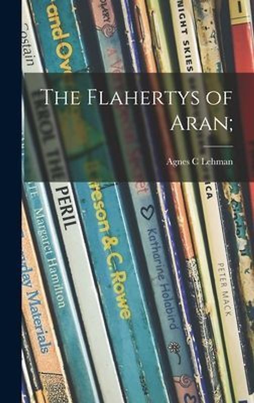 The Flahertys of Aran;