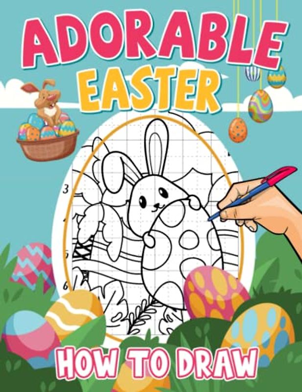 How To Draw Adorable Easter: 25 Easy Easter Line Drawings To Learn To Draw For Beginners And Kids 2 4 6 8 | Anxiety Relief Gifts | Relaxation Gifts