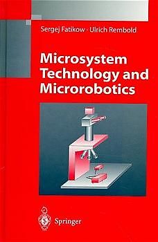 Microsystem Technology and Microrobotics