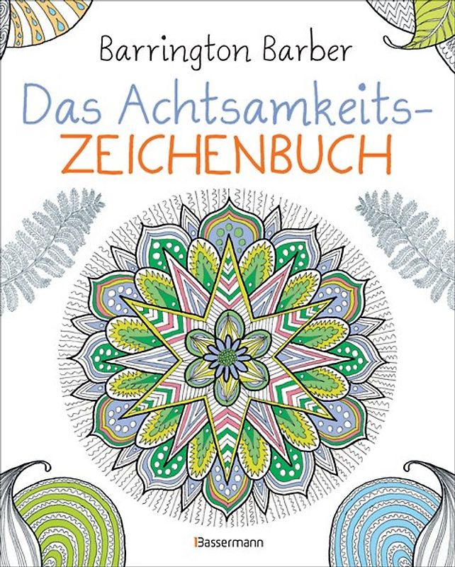 Das Achtsamkeits-Zeichenbuch