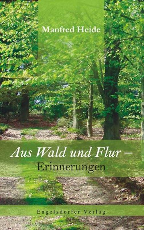 Aus Wald und Flur - Erinnerungen
