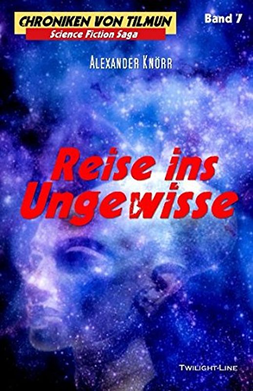Reise ins Ungewisse (Chroniken von Tilmun, Band 7)