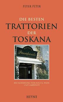 Die besten Trattorien der Toskana. Mit Bewertung von Küche, Wein und Ambiente