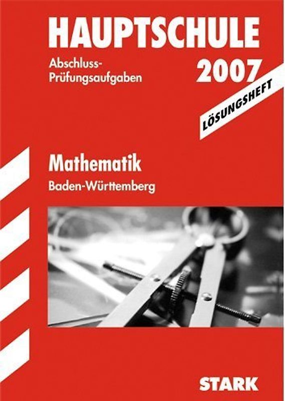 STARK Abschluss-Prüfungen Hauptschule - Mathematik Baden-Württemb. - Lösungsheft