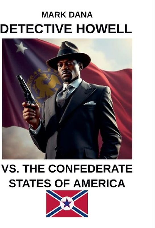 Detective Howell Vs. The Confederate States of America